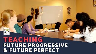 Teaching Grammar: Future Progressive & Future Perfect