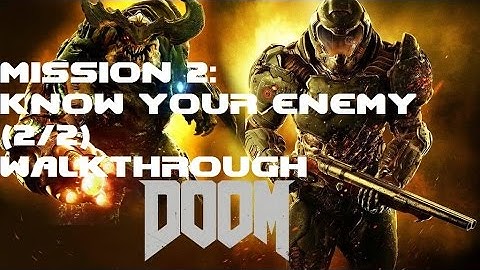 Doom 2016 -- Know Your Enemy (Part 2/2)