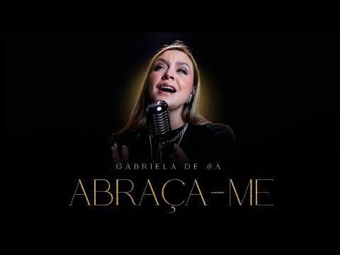 Abraça-me - Gabriela de Sá - Clipe Oficial