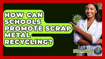 How Can Schools Promote Scrap Metal Recycling? - Earth Science Answers