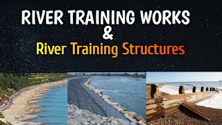 RIVER TRAINING STRUCTURES, TYPES, FUNCTIONS & OBJECTIVES | IRRIGATION ENGINEERING| @Er.dipesh186