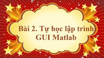 Lập trình Giao diện Matlab - Bài 2