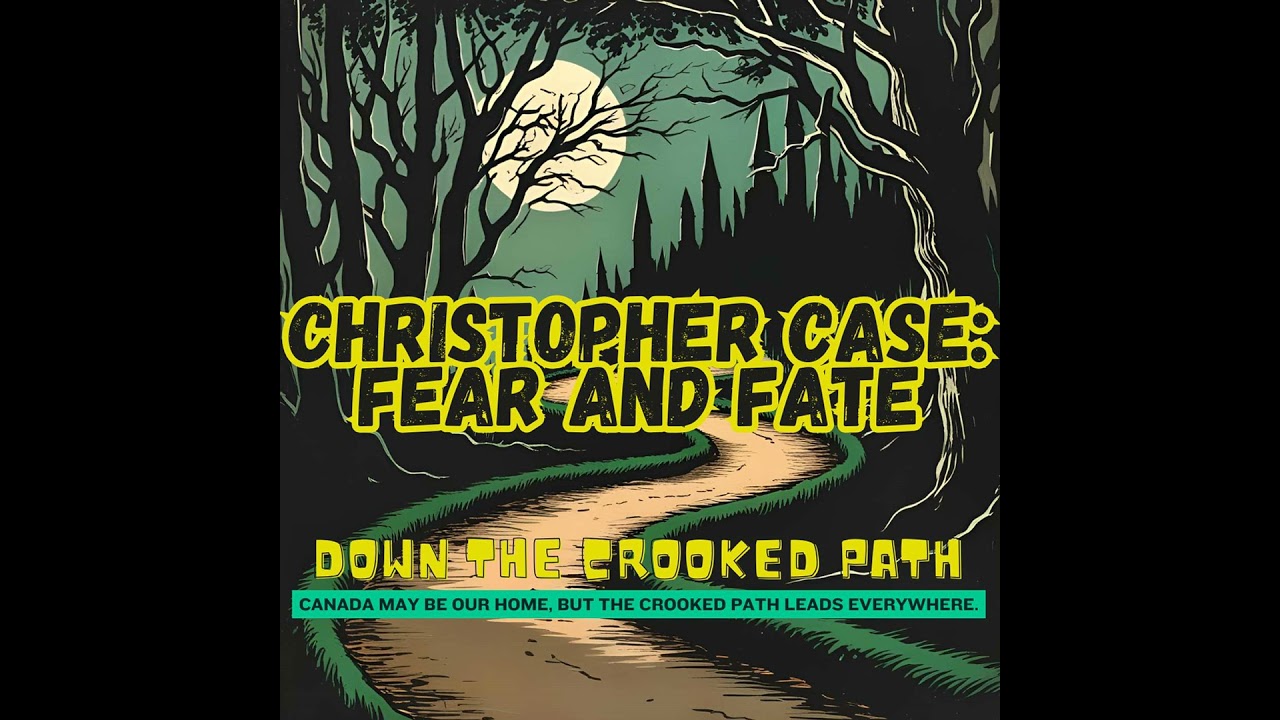 DTCP - Christopher Case: Fear and Fate