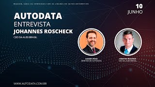 WEBCON - AutoData entrevista Johannes Roscheck - CEO da Audi Brasil