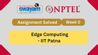 Edge Computing Week 0 || NPTEL Answers 2024 || #nptel #nptel2024