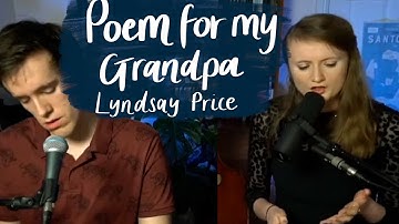 Poem For My Grandpa | Lyndsay Price X Open Collab