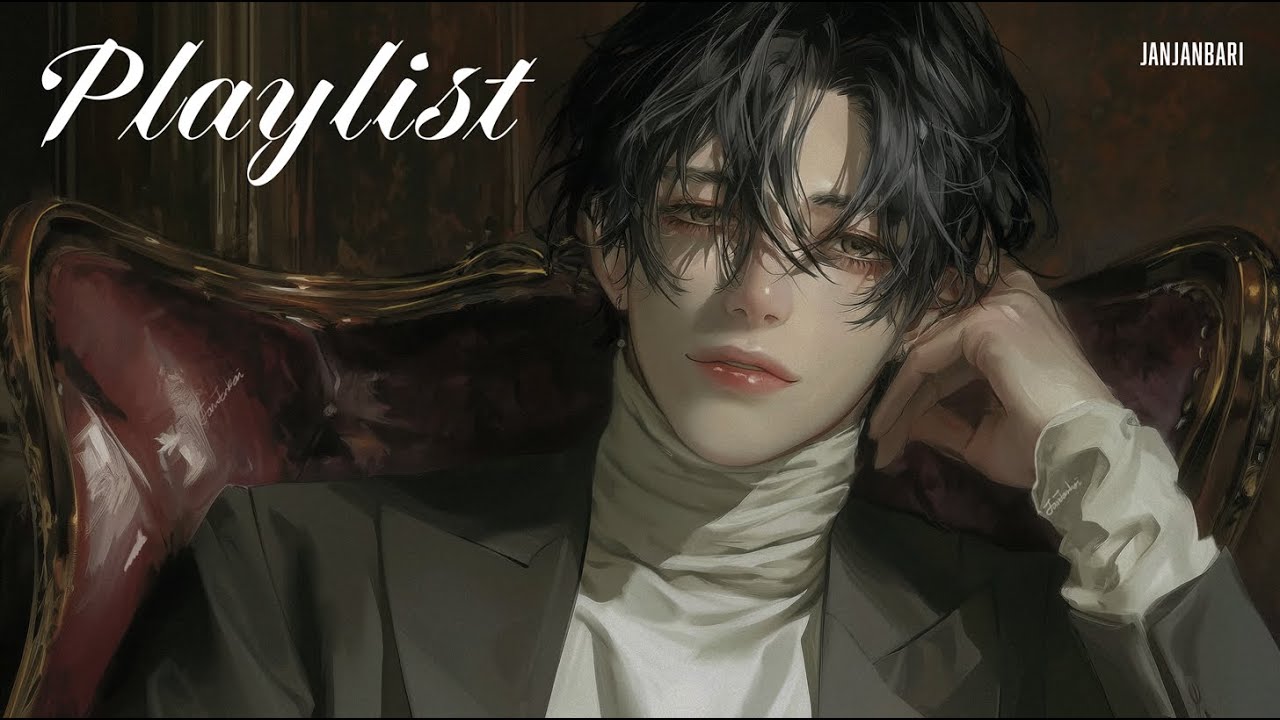 [Playlist] 그를 너무 믿지마. Obsession Wears a Smile_Don’t trust him.