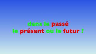 QUIZ de FRANCE PASSÉ PRÉSENT FUTUR QUIZ de FRANCE PASSÉ PRÉSENT FUTUR