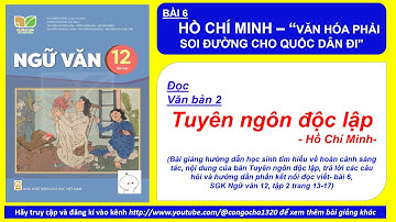 BÀI 6 TUYÊN NGÔN ĐỘC LẬP- Hồ Chí Minh- Ngữ văn 12, tập 2- Kết nối tri thức, trang 13-17