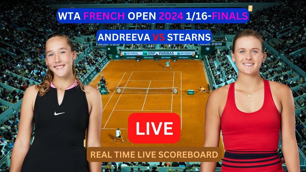 Mirra Andreeva Vs Peyton Stearns LIVE Score UPDATE Women's Tennis 2024 WTA French Open 1/16-Finals
