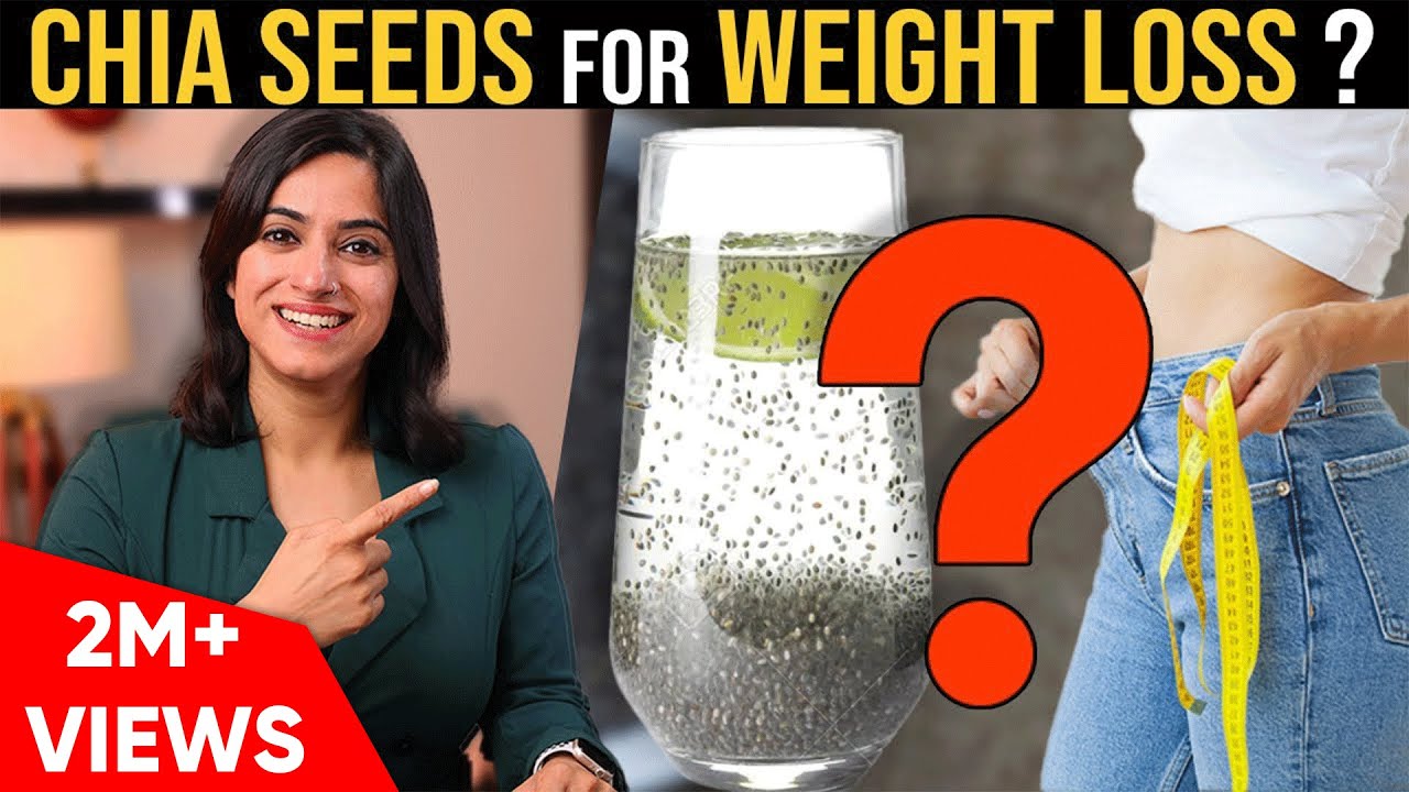 Chia Seeds Benefits, Chia Seeds For Weight Loss, Chia Seeds