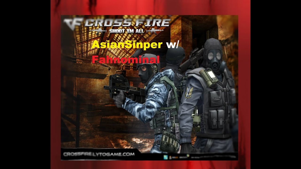 Crossfire Gameplay AsianSinper4 w/ Fahnominal