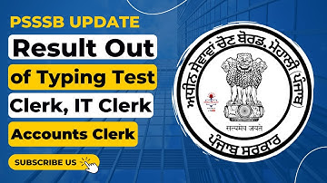 PSSSB CLERK, IT CLERK & ACCOUNTS CLERK TYPING TEST RESULT OUT | PSSSB CLERK TYPING TEST RESULT 2022