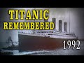 &quot;Titanic Remembered&quot; (1992) - Classic British Documentary with survivor interviews
