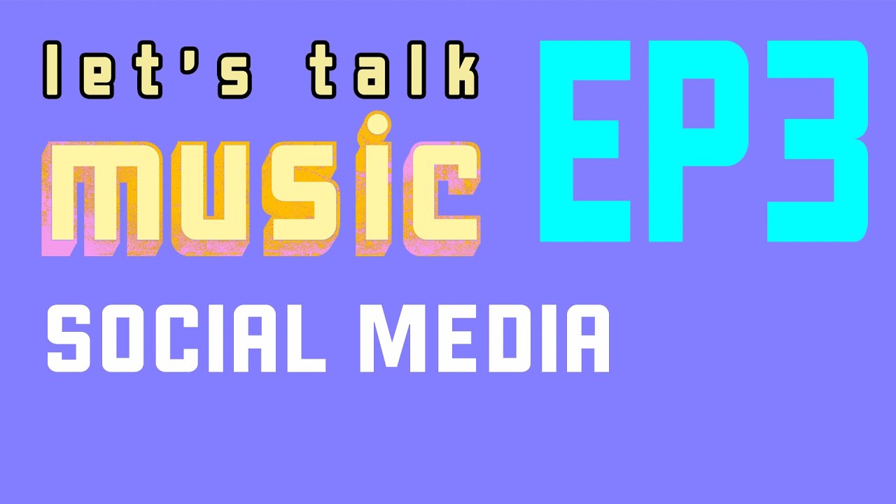 Let's Talk Music. Episode 3 - The One About Social Media. By VERO Music