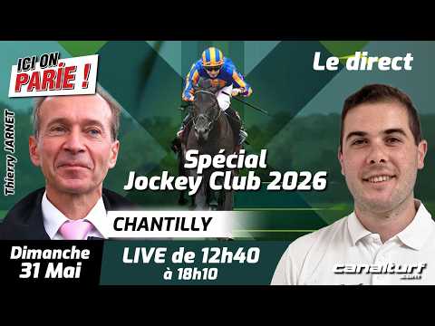 ICI on PARIE ! Chantilly, Quinté+ et pronostics en live de l'hippodrome, Dimanche 31 Mai 2026