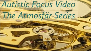 Atmosfar Episode 1 - Pocket Watch Mechanism. Autistic Focus Meditation Video. Binaural Beats