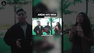 ANDAI AKU BISA - CHRISYE (BND Sound Project ft Kiel Panggabean)