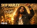 Skip Marley - Warriors of the Light -(Official Reggae Lyrics Music Video 2026)