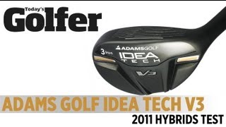 Adams Golf Idea Tech V3 Hybrid - 2011 Hybrids Test - Today's Golfer