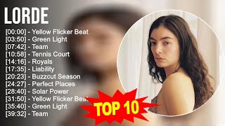 Lorde 2023 MIX ~ Top 10 Best Songs ~ Greatest Hits ~ Full Album