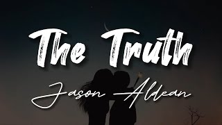 Jason Aldean - The Truth - Cover Lyrics