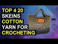 Top 4 20 Skeins Cotton Yarn For Crocheting | Soft Cotton Yarn Bundle For Crocheting – 20 Skeins