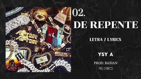 02. De Repente Letra / Lyrics - Fel Lyrics | Ysy A, Prod. Baxian