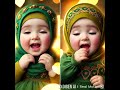 islamic baby #iclamic #cute #islamicnaat