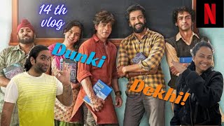 DUNKI MOVIE DEKHI | NETFLIX PER |14th vlog | SAURABH KHATRI | HARPREET KHATRI | SHARUKH KHAN | VLOGS