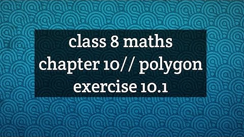 class 8 maths//ch.8 polygon//ex.10.1//complete solution.