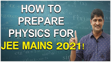 How to Prepare #Physics For #JEE MAINS 2022 | You don