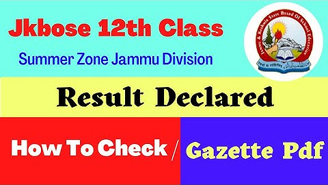 Jkbose 12th Class Result Declared | Summer Zone Jammu Division | How To Check Name & Roll No Wise