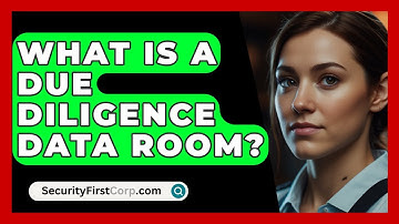 What Is A Due Diligence Data Room? - SecurityFirstCorp.com