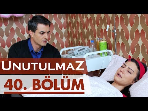 Unutulmaz 40. Bölüm @unutulmaz