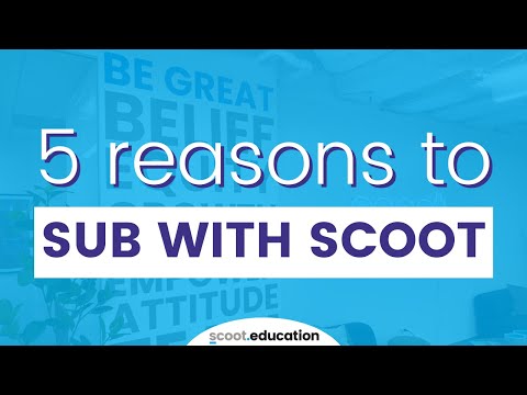 5 Reasons to Substitute with Scoot Education