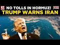 ‘Better Stop Now!’ Trump Warns Iran Over Ship Charges In Hormuz Strait | Breaking News | ET Now