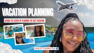 BEHIND THE SCENES OF PLANNING THE PERFECT VACATION✨🏝️