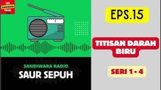 SAUR SEPUH Episode 15. Titisan Darah Biru -- Seri 1 - 4 [Sandiwara Radio]