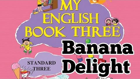 English | Banana Delight | Std 3 | My English Book Three | Maharashtra State Board