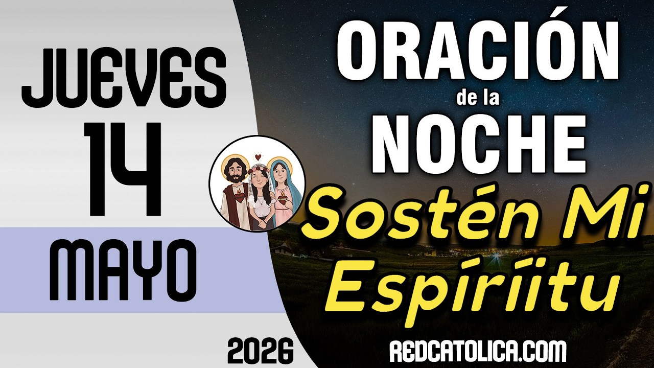 Oracion de la Noche de Hoy Jueves 14 de Mayo - Tiempo De Orar - YouTube