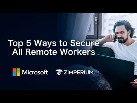 Top 5 Ways to Secure All Remote Workers With Microsoft & Zimperium