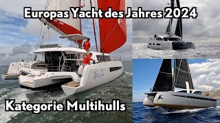 Katamarane gegen Trimaran! Europas Yacht des Jahres 2024  die MehrrumpfKandidaten