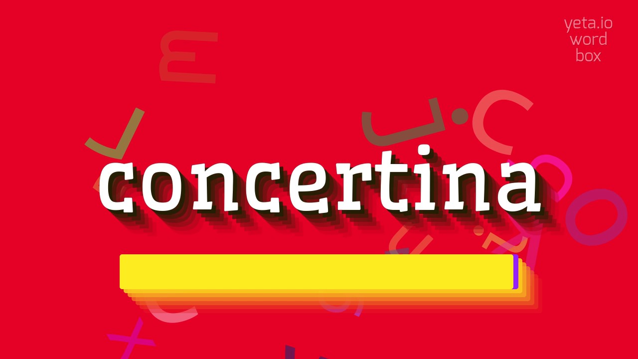 How to say "concertina"! (High Quality Voices) YouTube