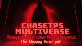 ChaseTPS Multiverse S3 Ep7: The Missing Powerpuff