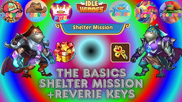 How to do Shelter Mission for Beginners plus Reverie Keys Opening Idle Heroes