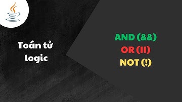 Toán tử logic trong Java ❗[8 phút]