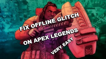 HOW TO FIX OFFLINE GLITCH ON APEX LEGENDS (PC) ONLY