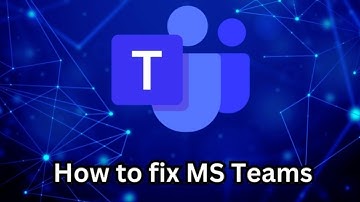 MS Teams not working fix - Windows 10 & Windows 11