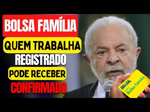 QUEM TRABALHA COM CARTEIRA ASSINADA TEM DIREITO AO BOLSA FAMÍLIA?